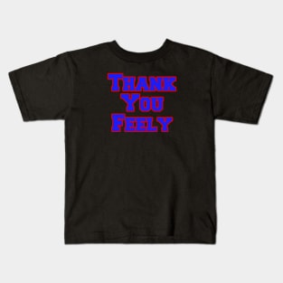 Thank You Feely Kids T-Shirt